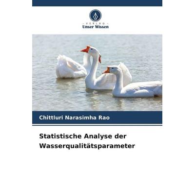Statistische Analyse der Wasserqualitätsparameter, Taschenbuch von Chittluri Narasimha Rao, Verlag Unser Wissen, 978-620-9-63608-0