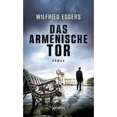 Das armenische Tor, Taschenbuch von Wilfried Eggers, Grafit
