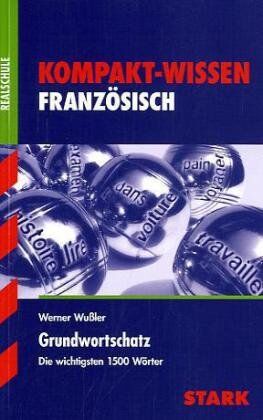 Werner Wussler - Kompakt-Wissen Realschule / Grundwortschatz Französisch: Die wichtigsten 1500 Wörter - Preis vom 18.10.2026 19:22:15 h