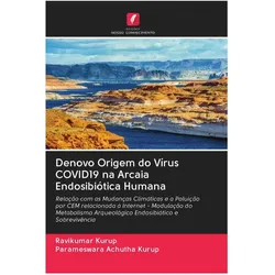 Denovo Origem do Vírus COVID19 na Arcaia Endosibiótica Humana, Fachbücher von Ravikumar Kurup, Parameswara Achutha Kurup