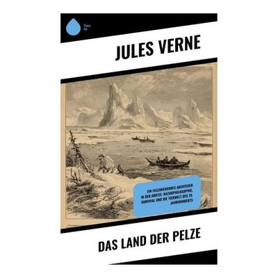 Das Land der Pelze, Taschenbuch von Jules Verne, Copycat, 978-80-283-9872-9