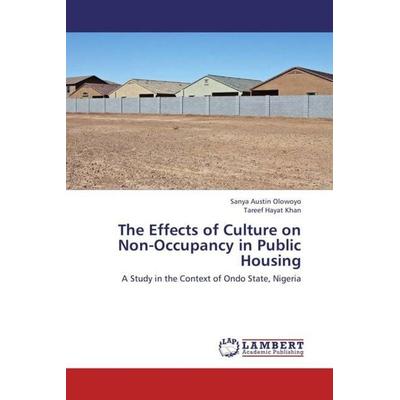 Olowoyo, S: Effects of Culture on Non-Occupancy in Public Ho, Taschenbuch von Tareef Hayat Khan,Sanya Austin Olowoyo, LAP LAMBERT Academic Publishing,