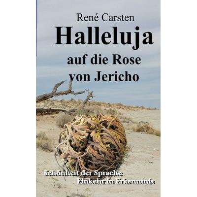 Halleluja auf die Rose von Jericho, Taschenbuch von René Carsten, BoD – Books on Demand, 978-3-7528-4048-3