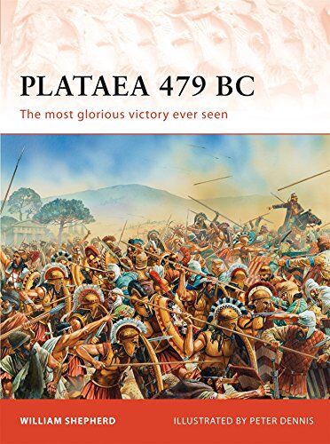 William Shepherd - Plataea 479 BC: The Most Glorious Victory Ever Seen - Preis vom 13.10.2026 11:25:28 h