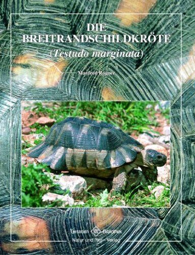 Manfred Rogner - Die Breitrandschildkröte (Testudo marginata) - Preis vom 10.10.2026 11:48:34 h