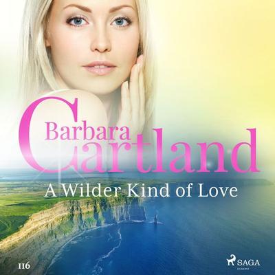A Wilder Kind of Love (Barbara Cartland's Pink Collection 116) - Barbara Cartland, Audio, 9788726361544