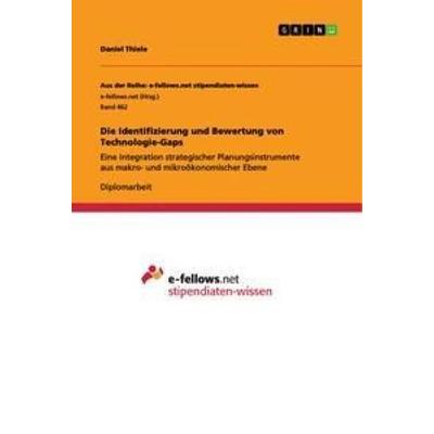 Die Identifizierung und Bewertung von Technologie-Gaps, Taschenbuch von Daniel Thiele, GRIN, 978-3-656-23016-8
