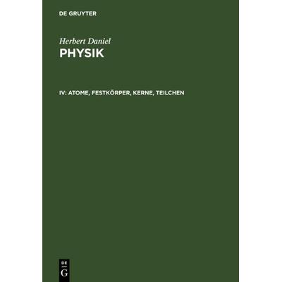 Atome, Festkörper, Kerne, Teilchen, Gebundene Ausgabe von Herbert Daniel, De Gruyter, 978-3-11-016221-9