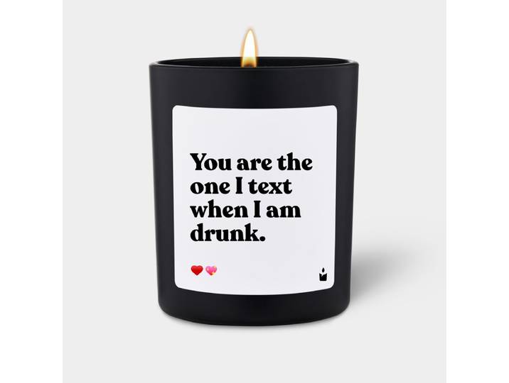 Duftkerze Schwarz Woody You are the one I text when I am drunk.