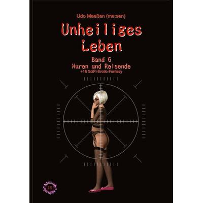 Unheiliges Leben, Taschenbuch von Udo Meessen, Tredition, 978-3-347-49450-3