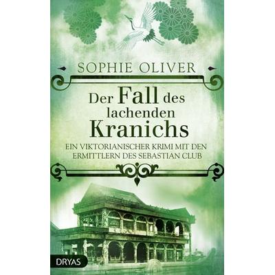 Der Fall des lachenden Kranichs, Taschenbuch von Sophie Oliver, Dryas, 978-3-940855-85-5