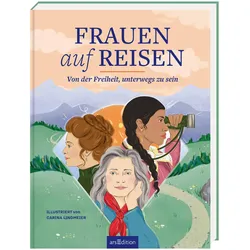 Frauen auf Reisen. Von der Freiheit unterwegs zu sein, Belletristik von Stefanie, Jaksch