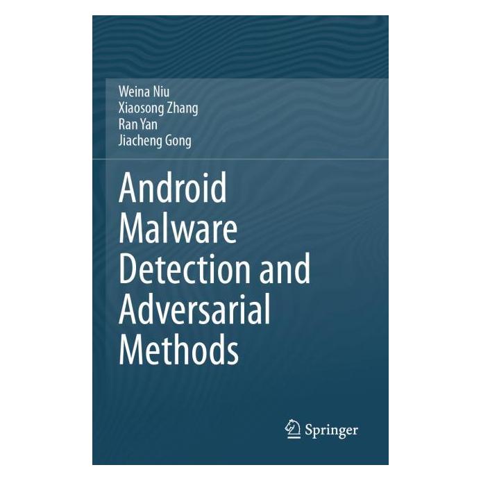 Springer Android Malware Detection and Adversarial Methods (Englisch, Softcover, Ran Yan, Weina Niu, Xiaosong Zhang) (64892055)