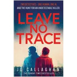 Leave No Trace, Belletristik von J M HOGAN, Jo Callaghan
