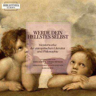 Bibliothek Europa: Werde dein hellstes Selbst - Bibliothek Europa,Novalis,Georg Büchner,Robert Louis Stevenson,Sven Görtz, Audio, 9783754522066
