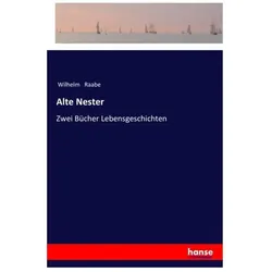 Alte Nester, Belletristik von Wilhelm Raabe