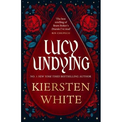 Lucy Undying: A Dracula Novel, Taschenbuch von Kiersten White, Vermilion