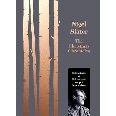 The Christmas Chronicles, Gebundene Ausgabe von Nigel Slater, HarperCollins, 978-0-00-826019-4