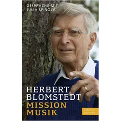 Mission Musik, Biografien von Herbert Blomstedt, Julia Spinola