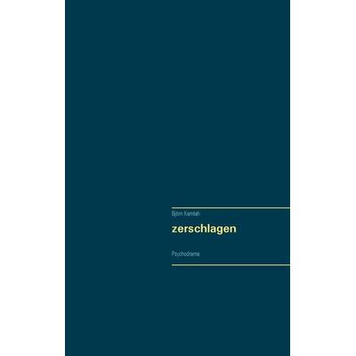 zerschlagen, Taschenbuch von Björn Kamlah, Twentysix Crime, 978-3-7407-2469-6