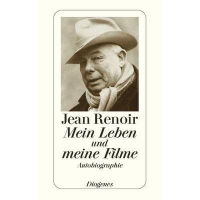 Mein Leben und meine Filme, Taschenbuch von Jean Renoir, Diogenes Verlag AG, 978-3-257-22452-8