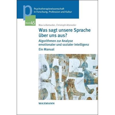 Was sagt unsere Sprache über uns aus?, Taschenbuch von Max Leibetseder,Christoph Atteneder, Waxmann Verlag GmbH, 978-3-8309-4935-0