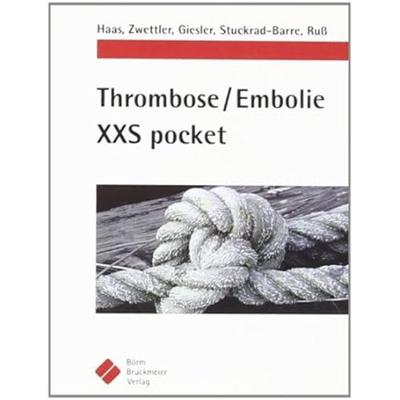 Thrombose/Embolie XXS pocket, Taschenbuch von Uwe Zwettler,Sylvia Haas, Boerm Bruckmeier, 978-3-89862-525-8
