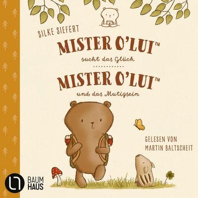 Mister O'Lui sucht das Glück & Mister O'Lui und das Mutigsein, Teil 1 + 2: Mister O'Lui - 2 Geschichten - Silke Siefert, Audio, 4066004888088