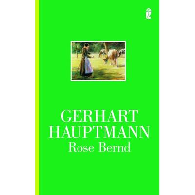 Rose Bernd, Taschenbuch von Gerhart Hauptmann, Ullstein Taschenbuch, 978-3-548-23958-3