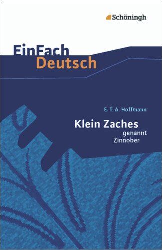 Hoffmann, Ernst Theodor Amadeus - EinFach Deutsch Textausgaben: E.T.A. Hoffmann: Klein Zaches genannt Zinnober: Gymnasiale Oberstufe - Preis vom 04.10.2026 03:51:26 h