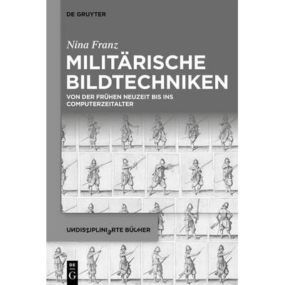 Militärische Bildtechniken, Gebundene Ausgabe von Nina Franz, De Gruyter, 978-3-11-128513-9