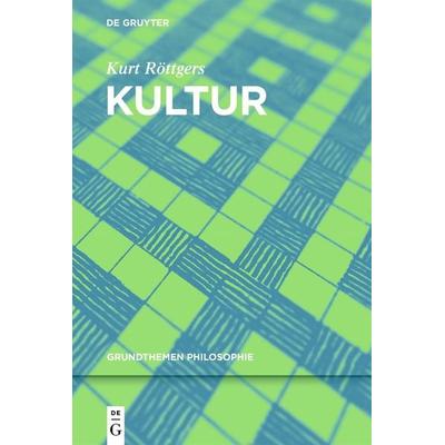 Kultur, Taschenbuch von Kurt Röttgers, De Gruyter, 978-3-11-124598-0