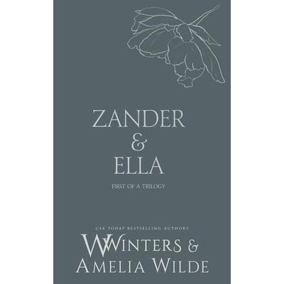 Zander & Ella, Taschenbuch von Willow Winters,Amelia Wilde, Willow Winters Publishing LLC