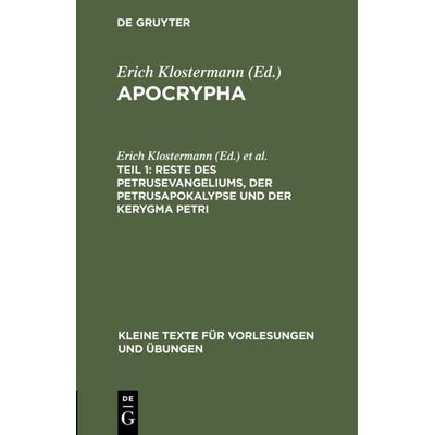 Reste des Petrusevangeliums, der Petrusapokalypse und der Kerygma Petri, Gebundene Ausgabe von , De Gruyter, 978-3-11-099807-8