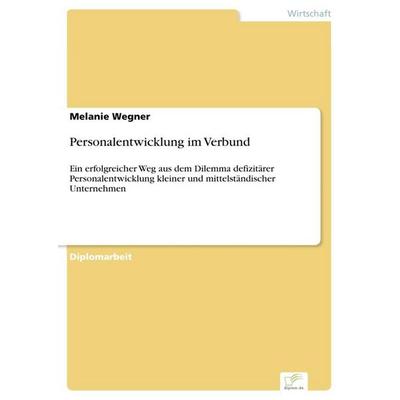 Personalentwicklung im Verbund, Taschenbuch von Melanie Wegner, GRIN, 978-3-8386-9420-7