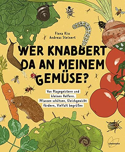 Kiss - Wer knabbert da an meinem Gemüse?: Von Plagegeistern und kleinen Helfern. Pflanzen schützen, Gleichgewicht fördern, Vielfalt begrüßen - Preis vom 09.10.2026 07:28:09 h