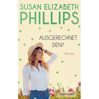 Ausgerechnet den?, Taschenbuch von Susan Elizabeth Phillips, Blanvalet