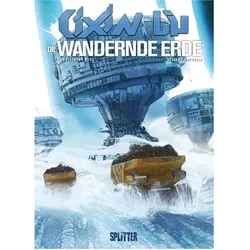 Cixin Liu: Die Wandernde Erde (Graphic Novel), Comics + Manga von Cixin Liu, Christophe Bec, Stefano Raffaele