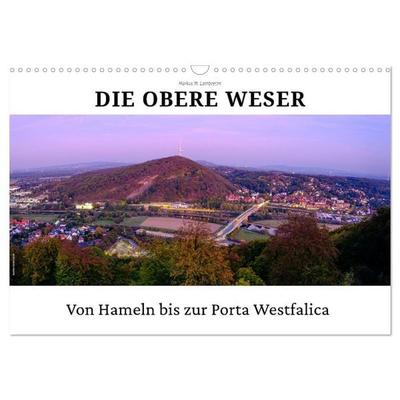 Die Obere Weser - von Hamel bis zur Porta Westfalica (Wandkalender 2027 DIN A3 quer), CALVENDO Monatskalender