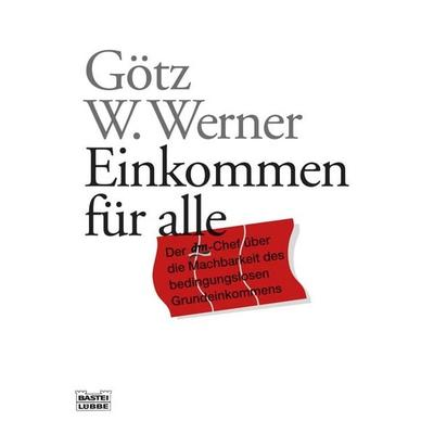 Einkommen für alle, Taschenbuch von Götz W. Werner, Bastei Lübbe