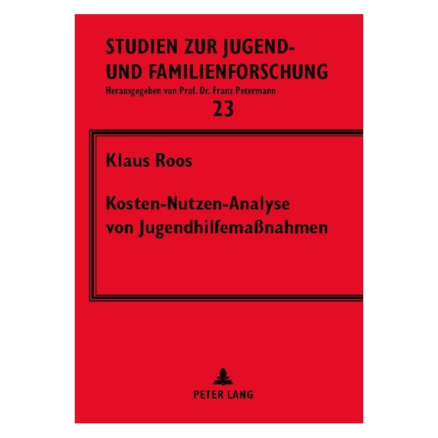 Peter Lang Kosten-Nutzen-Analyse von Jugendhilfemassnahmen (Deutsch, Softcover, Klaus Roos) (7535101)