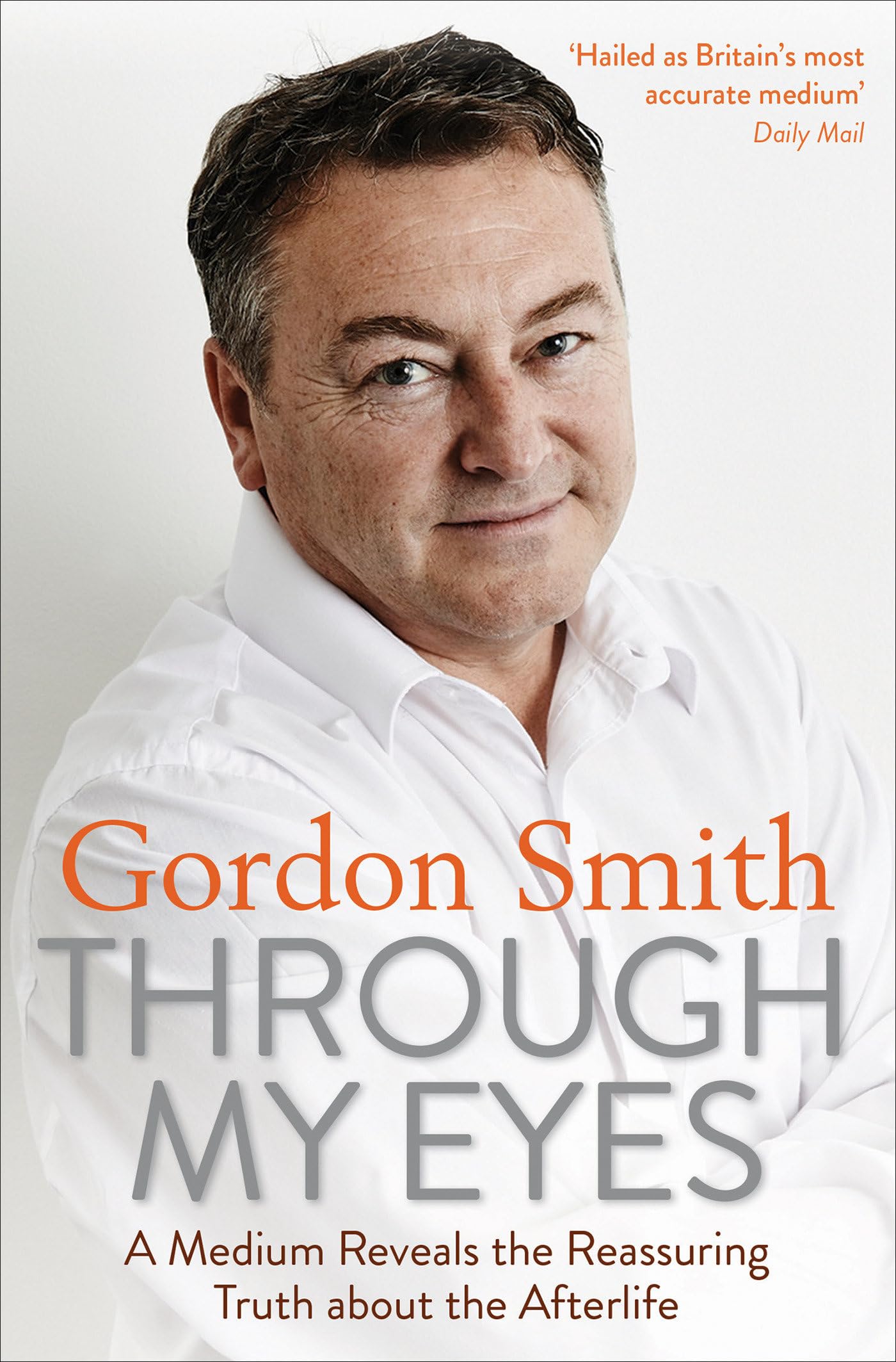 Gordon Smith - Through My Eyes: A Medium Reveals the Reassuring Truth about the Afterlife - Preis vom 10.10.2026 11:48:34 h