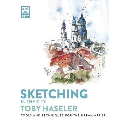 Sketching in the City, Taschenbuch von Toby Haseler, David & Charles, 978-1-4463-1568-2