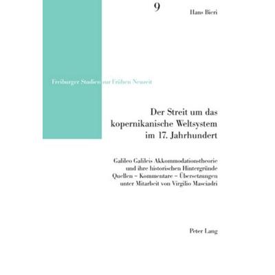 Der Streit um das kopernikanische Weltsystem im 17. Jahrhundert, Taschenbuch von Hans Bieri, Peter Lang Group AG, International Academic Publishers,