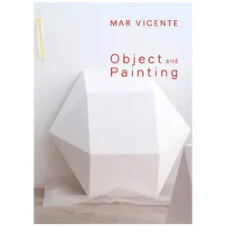 Object and Painting, Fachbücher von Mar Vicente