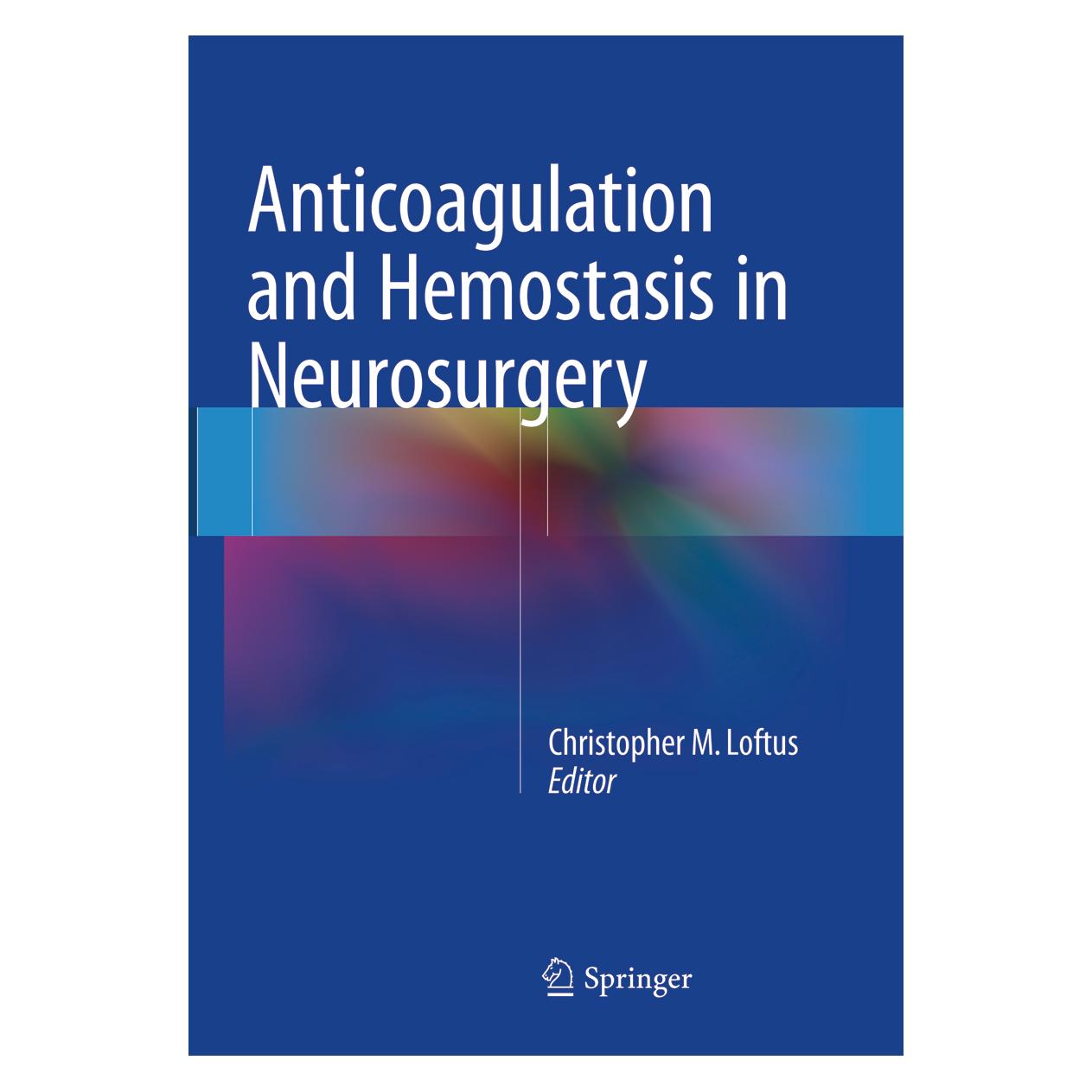Springer Anticoagulation and Hemostasis in Neurosurgery (Englisch, Softcover, Christopher Loftus, Christopher M. Loftus) (56009481)