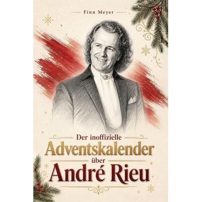 Der inoffizielle Adventskalender über André Rieu -