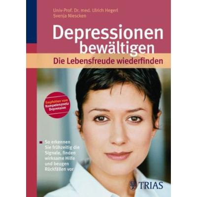 Depressionen bewältigen: Die Lebensfreude wiederfinden, Taschenbuch von Svenja Niescken,Ulrich Hegerl, TRIAS, 978-3-8304-3379-8
