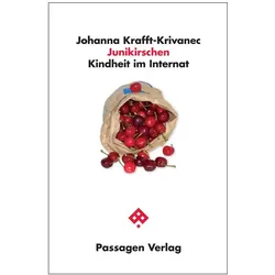 Junikirschen - Kindheit im Internat, Fachbücher von Johanna Krafft-Krivanec