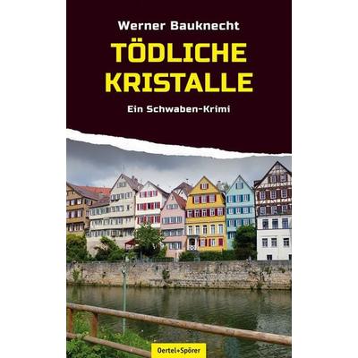 Tödliche Kristalle, Taschenbuch von Werner Bauknecht, Oertel u. Spörer